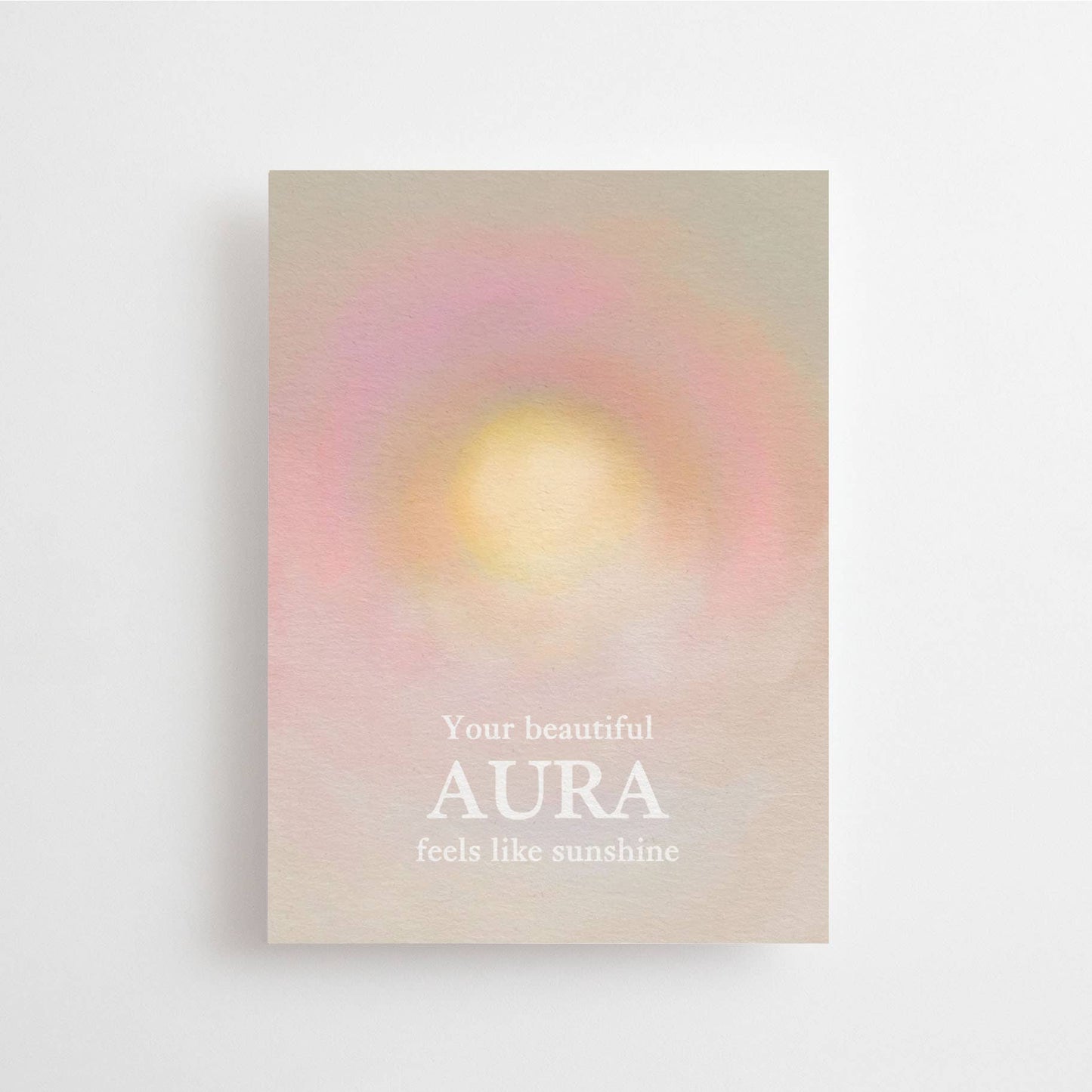 Your Beautiful Aura Feels Like Sunshine Postkort