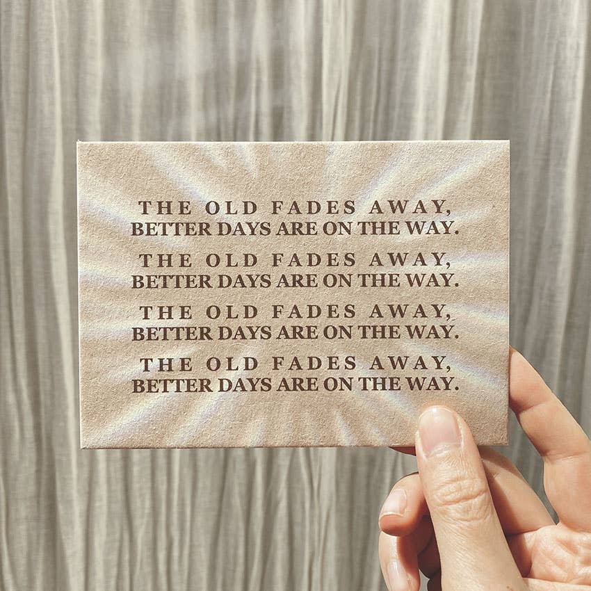 The Old Fades Away, Better Days Are On The Way – Postkort